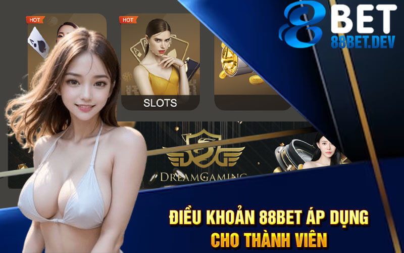 Điều khoản 88bet áp dụng cho thành viên