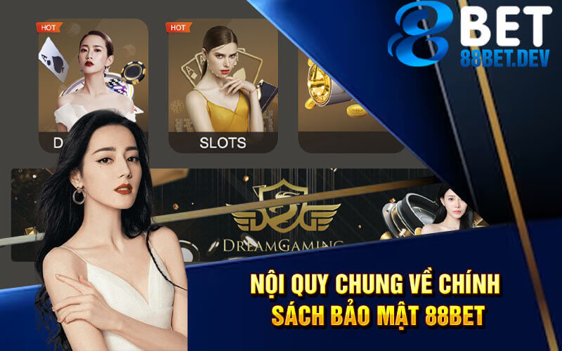 Nội quy chung về chính sách bảo mật 88bet